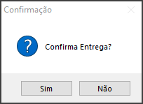 Entregas - Controles - Entregas - Form Lista das Entregas - Aba Lista das Entregas - Botão Entregue - Tela Confirmação.png